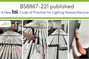 BS8887:221 Published New Code of Practice for Lighting Remanufacture